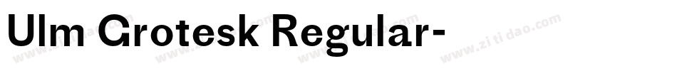 Ulm Grotesk Regular字体转换